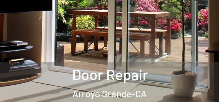  Door Repair Arroyo Grande-CA