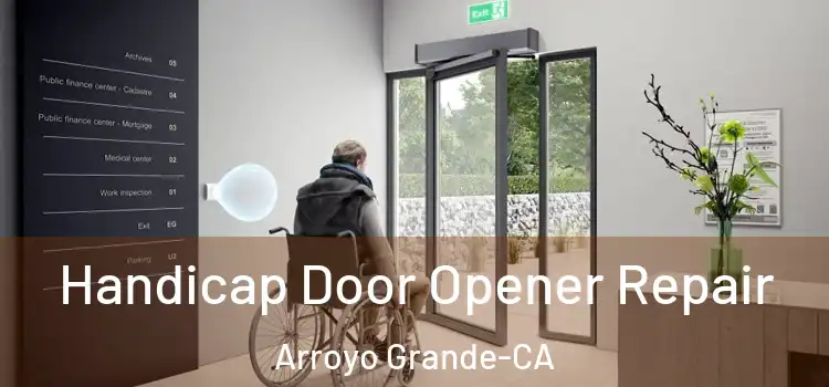Handicap Door Opener Repair Arroyo Grande-CA