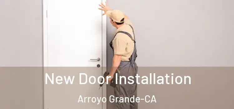  New Door Installation Arroyo Grande-CA